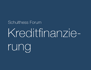 Schulthess Forum Kreditfinanzierung 2023